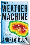 Blum, Andrew - The Weather Machine
