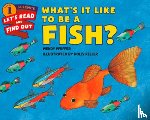 Pfeffer, Wendy - What's It Like to Be a Fish?