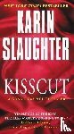 Slaughter, Karin - Kisscut