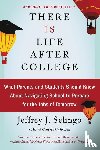 Selingo, Jeffrey J. - There Is Life After College