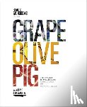 Matt Goulding - Grape, Olive, Pig