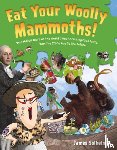 Solheim, James - Eat Your Woolly Mammoths!
