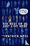 Ness, Patrick - The Rest of Us Just Live Here