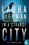 Lippman, Laura - In a Strange City