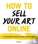 Huff, Cory - How to Sell Your Art Online