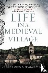 Gies, Frances, Gies, Joseph - Life in a Medieval Village