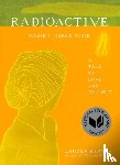Redniss, Lauren - Radioactive