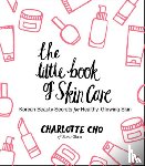 Cho, Charlotte - The Little Book of Skin Care
