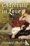Shelden, Michael - Melville in Love