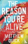 Quick, Matthew - The Reason You're Alive