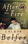 Belfer, Lauren - And After the Fire