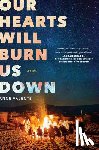 Valente, Anne - Our Hearts Will Burn Us Down