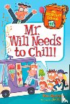 Gutman, Dan - My Weirdest School #11: Mr. Will Needs to Chill!
