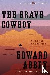 Abbey, Edward - The Brave Cowboy