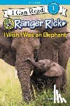 Bove, Jennifer - Ranger Rick: I Wish I Was an Elephant