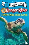 Bove, Jennifer - Ranger Rick: I Wish I Was a Sea Turtle