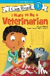 Driscoll, Laura - I Want to Be a Veterinarian