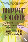 Kauffman, Jonathan - Hippie Food