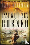 Hoffman, Carl - The Last Wild Men of Borneo