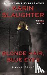 Slaughter, Karin - Blonde Hair, Blue Eyes