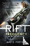 Foster, Amy S. - The Rift Frequency: The Rift Uprising Trilogy, Book 2
