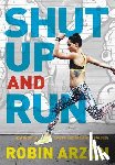 Arzon, Robin - Shut Up and Run