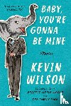 Wilson, Kevin - Baby, You're Gonna Be Mine