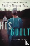 Gray, Shelley Shepard - His Guilt