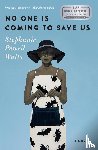 Watts, Stephanie Powell - No One Is Coming to Save Us