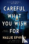 Ephron, Hallie - Careful What You Wish For