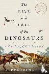 Brusatte, Steve - The Rise and Fall of the Dinosaurs