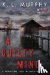 Murphy, K L - A Guilty Mind