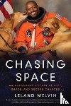 Melvin, Leland - Chasing Space
