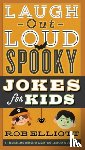 Elliott, Rob - Laugh-Out-Loud Spooky Jokes for Kids