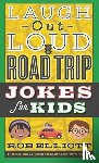 Elliott, Rob - Laugh-Out-Loud Road Trip Jokes for Kids