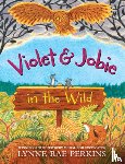 Perkins, Lynne Rae - Violet and Jobie in the Wild