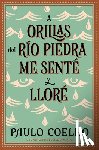 Coelho, Paulo - A Orillas De Rio Piedra Me Sente Y Llore