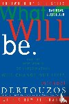 Dertouzos, Michael - What Will Be