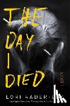 Lori Rader-Day - The Day I Died