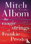 Albom, Mitch - The Magic Strings of Frankie Presto