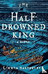 Hartsuyker, Linnea - The Half-Drowned King