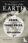 Larson, Edward J. - To the Edges of the Earth
