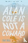 Bell, Eric - Alan Cole Is Not a Coward