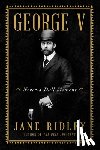 Ridley, Jane - George V
