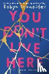 Schneider, Robyn - You Don't Live Here
