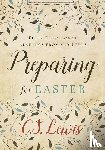 Lewis, C. S. - PREPARING FOR EASTER