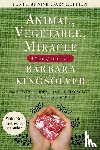 Kingsolver, Barbara, Kingsolver, Camille, Hopp, Steven L., Kingsolver, Lily Hopp - Animal, Vegetable, Miracle - Tenth Anniversary Edition