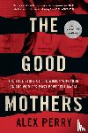 Perry, Alex - The Good Mothers