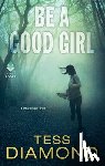 Tess Diamond - Be a Good Girl