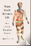 Mezrich, Joshua D. - When Death Becomes Life